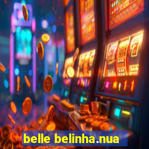 belle belinha.nua